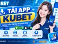 Tải App Kubet 2026: Hướng Dẫn Cài Đặt Android, iOS