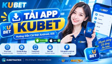Tải App Kubet 2026: Hướng Dẫn Cài Đặt Android, iOS